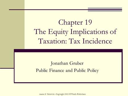 Chapter 19 The Equity Implications of Taxation: Tax Incidence