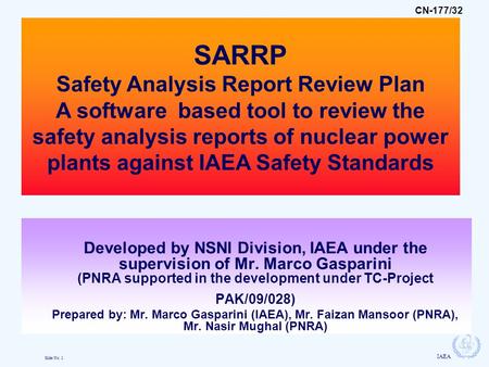 Slide No. 1 IAEA Developed by NSNI Division, IAEA under the supervision of Mr. Marco Gasparini (PNRA supported in the development under TC-Project PAK/09/028)