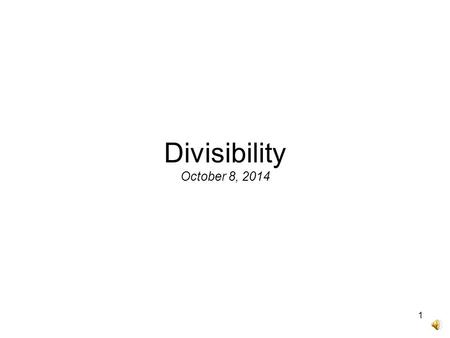 Divisibility October 8, 2014 1 Divisibility If a and b are integers and a  0, then the statement that a divides b means that there is an integer c such.