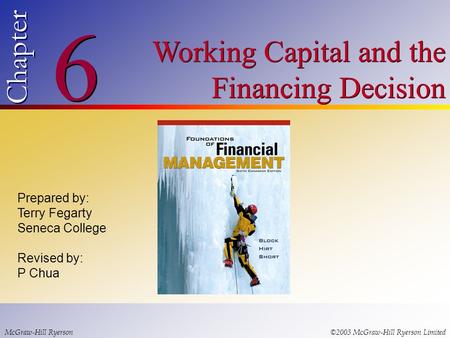 6 Chapter Working Capital and the Financing Decision Prepared by:
