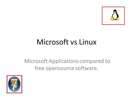 Microsoft vs Linux Microsoft Applications compared to free opensource software.