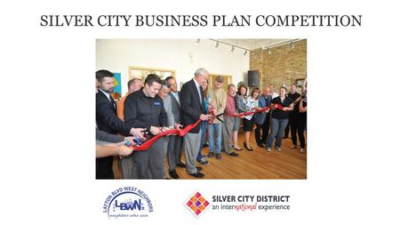 SILVER CITY BUSINESS PLAN COMPETITION. LAYTON BOULEVARD WEST NEIGHBORS MISSION: TO STABILIZE AND REVITALIZE SILVER CITY, BURNHAM PARK AND LAYTON PARK.