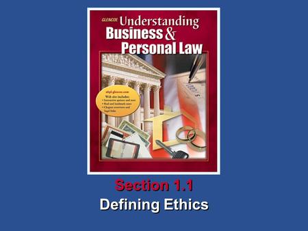 1Chapter SECTION OPENER / CLOSER: INSERT BOOK COVER ART Defining Ethics Section 1.1.