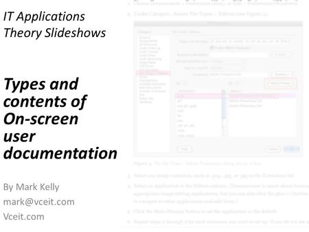 IT Applications Theory Slideshows By Mark Kelly Vceit.com Types and contents of On-screen user documentation.
