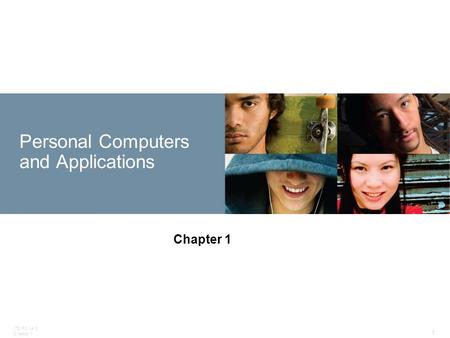ITE PC v4.0 Chapter 1 1 Personal Computers and Applications Chapter 1.