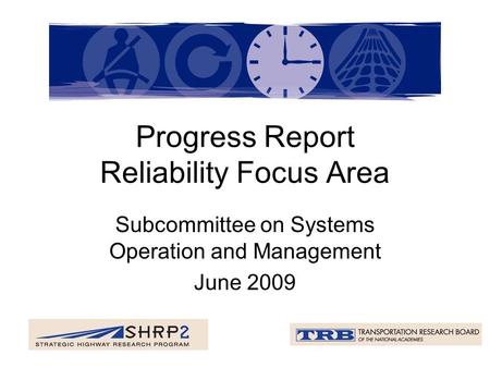 Progress Report Reliability Focus Area Subcommittee on Systems Operation and Management June 2009.