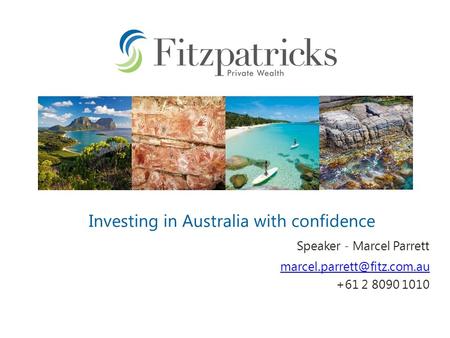 Investment Service Speaker - Marcel Parrett Investing in Australia with confidence +61 2 8090 1010.