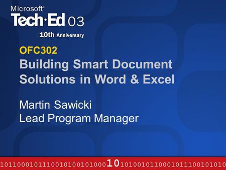 OFC302 Building Smart Document Solutions in Word & Excel Martin Sawicki Lead Program Manager.