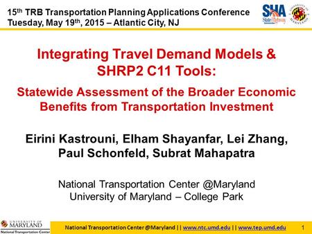 15 th TRB Transportation Planning Applications Conference Tuesday, May 19 th, 2015 – Atlantic City, NJ Integrating Travel Demand Models & SHRP2 C11 Tools:
