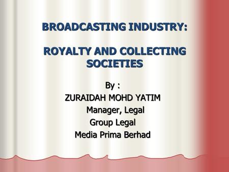 BROADCASTING INDUSTRY: ROYALTY AND COLLECTING SOCIETIES
