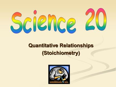 Quantitative Relationships (Stoichiometry). Lets take a moment… sit back… relax… and review some previously learned concepts… Lets take a moment… sit.