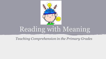 Teaching Comprehension in the Primary Grades