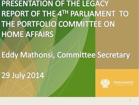 1. The Legacy Report of the PC on Home Affairs This Legacy Report Covers the Activities of Portfolio Committee on Home Affairs from May 2009 – March 2014.