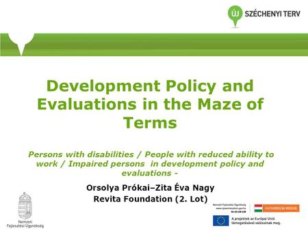 Development Policy and Evaluations in the Maze of Terms Persons with disabilities / People with reduced ability to work / Impaired persons in development.