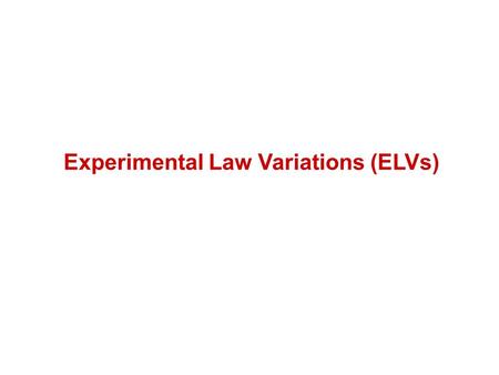 Experimental Law Variations (ELVs). Introduction iRB Council approved global trial of 13 ELVs at all levels of the Game, effective from 1 st August 2008.