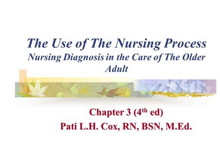 Chapter 3 (4th ed) Pati L.H. Cox, RN, BSN, M.Ed.