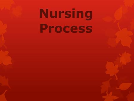 Nursing Process.