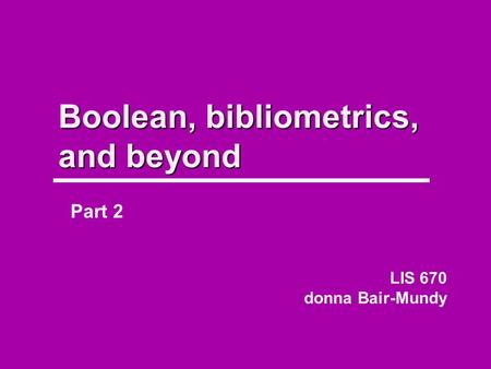 Boolean, bibliometrics, and beyond