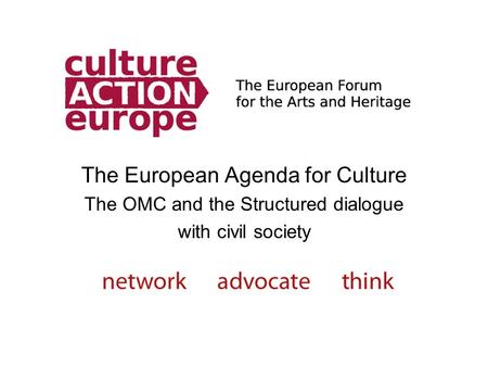 The European Agenda for Culture The OMC and the Structured dialogue with civil society.