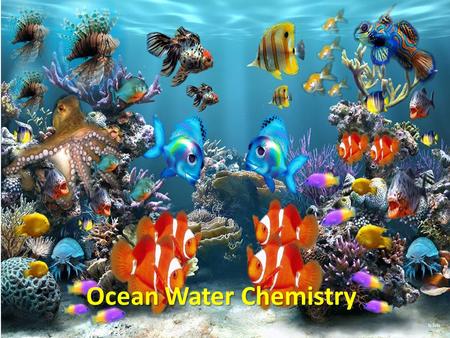 Ocean Water Chemistry. 1.On average how many grams of salt are in a pot of ocean water? 2.What is the chemical name for salt, include the periodic symbols?