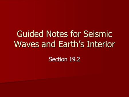 Guided Notes for Seismic Waves and Earth’s Interior