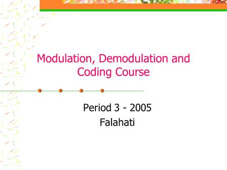 Modulation, Demodulation and Coding Course