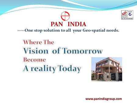 PAN INDIA -----One stop solution to all your Geo-spatial needs.