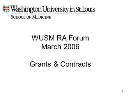 1 WUSM RA Forum March 2006 Grants & Contracts. 2 NIH Update.