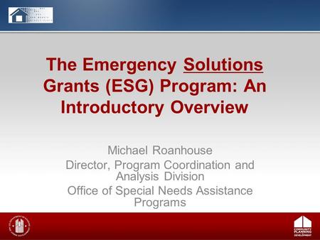 The Emergency Solutions Grants (ESG) Program: An Introductory Overview
