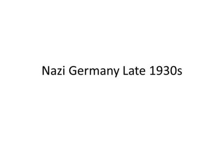 Nazi Germany Late 1930s.