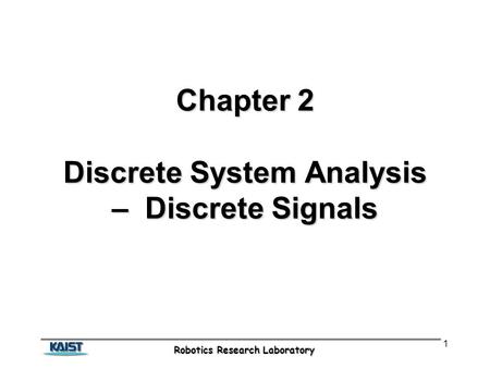 Chapter 2 Discrete System Analysis – Discrete Signals