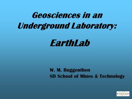 Geosciences in an Underground Laboratory: