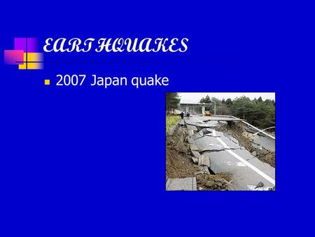 EARTHQUAKES 2007 Japan quake.