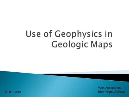 GEOL 3000 With Assistance from Nigel Wattrus.  Seismic Reflection  Seismic Reflection – subhorizontal geologic structures  Siesmic Refraction  Siesmic.