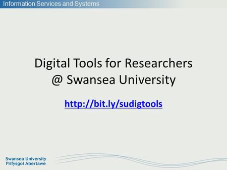 Information Services and Systems Digital Tools for Swansea University