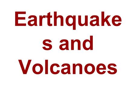Earthquake s and Volcanoes. Earthquakes Earthquake – is the shaking and trembling that results from the sudden movement of part of the Earth’s crust.