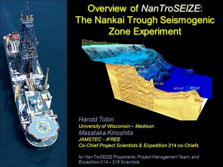 Overview of NanTroSEIZE: The Nankai Trough Seismogenic Zone Experiment