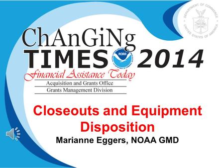Closeouts and Equipment Disposition Marianne Eggers, NOAA GMD.