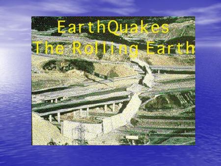 EARTHQUAKE An earthquake is a sudden, rapid shaking of the Earth caused by the release of energy stored in rocks. An earthquake is a sudden, rapid shaking.