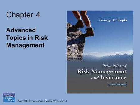 Copyright © 2008 Pearson Addison-Wesley. All rights reserved. Chapter 4 Advanced Topics in Risk Management.