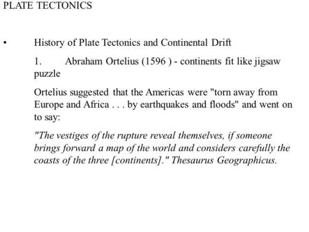 PLATE TECTONICS •	History of Plate Tectonics and Continental Drift