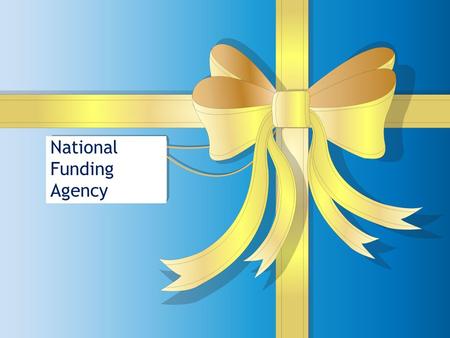 National Funding Agency. Research Grants: NATIONAL FUNDING AGENCY  Introduction  Funding Agencies  Types of Fund  Funding scheme.