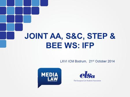JOINT AA, S&C, STEP & BEE WS: IFP LXVI ICM Bodrum, 21 st October 2014.