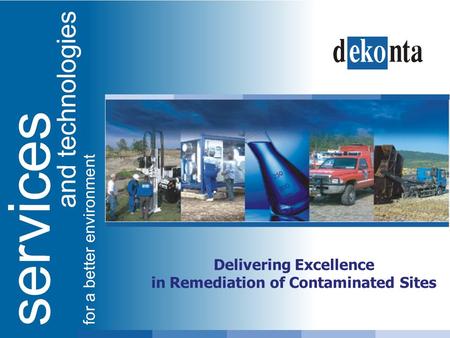 Delivering Excellence in Remediation of Contaminated Sites.