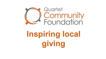 Inspiring local giving. History of Community Foundations Originated from USA World’s first Foundation - Cleveland Ohio 1914 Set up by Frederick Goff –