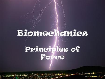 Biomechanics Principles of Force