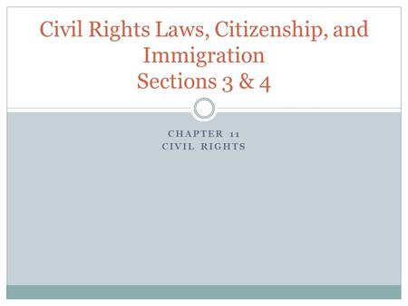 Civil Rights Laws, Citizenship, and Immigration Sections 3 & 4