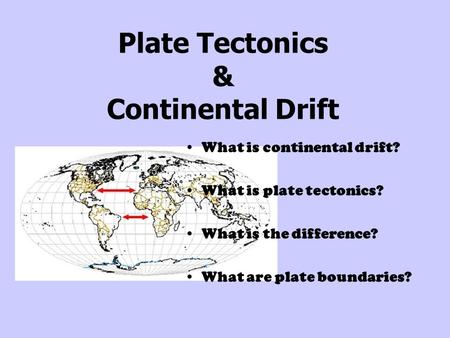 Plate Tectonics & Continental Drift