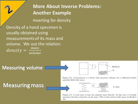 More About Inverse Problems: Another Example Inverting for density.
