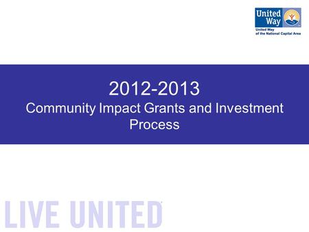 2012-2013 Community Impact Grants and Investment Process.